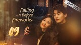 🇨🇳 Falling Before Fireworks (2023) | Episode 9 | Eng Sub | (最食人间烟火色 第09集)