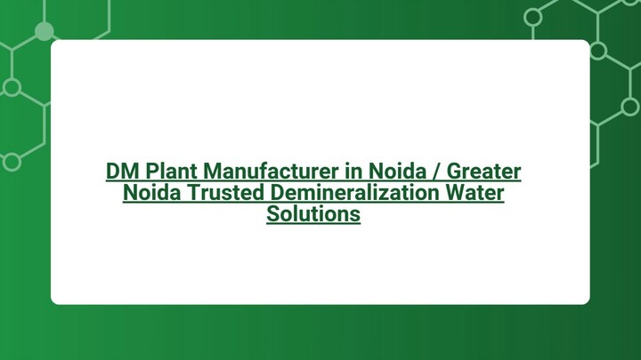 DM Plant Manufacturer in Noida  Greater Noida Trusted Demineralization Water Sol