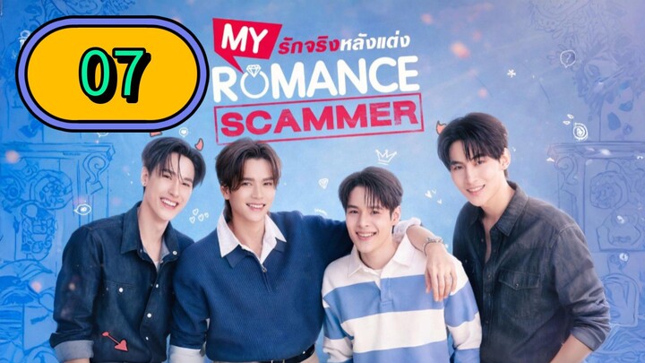 My Romance Scammer | Episode 7 - ENG SUB