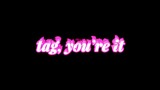 Tag, You’re It- Melanie Martinez Edit Audio