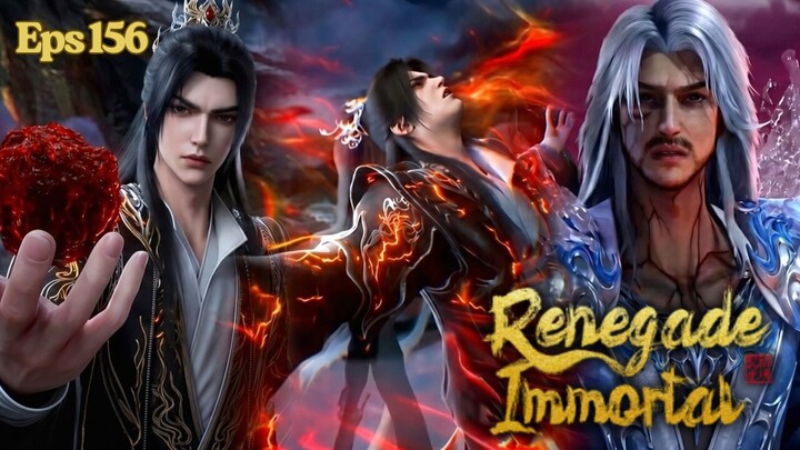 Renegade Immortal Episode 156 - Wang Lin Punya Kekuatan Baru??