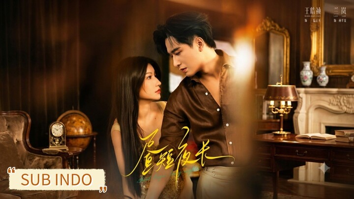 Wang Haozhen & Lan Lan - Short Days, Long Nights《昼短夜长》Sub Indo