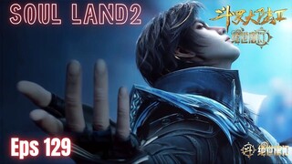 Soul land2 Episode 129