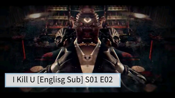 I Kill U [English Sub] S01 E02