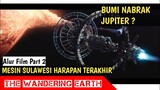 SULAWESI INDONESIA HARAPAN TERAKHIR | Alur Cerita Film - The Wandering Earth 2019 - Part 2