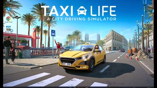 Taxi Life A City Driving Simulator Download Free for PC
