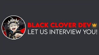 GET A CHANCE TO BE INTERVIEWED BY THE DEVS! BLACK CLOVER MOBILE SURVEY TO DO! | Black Clover Mobile
