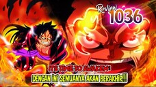 REVIEW OP 1036 - LUFFY AKAN BERSIAP KE MODE AWAKENING!! KEKUATAN LUFFY SUDAH SETARA KAIDO!!