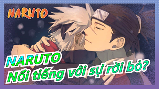 [Naruto] Đây là thế giới nổi tiếng với sự rời bỏ|Dù cậu biến thành gì thì tôi vẫn sẽ yêu cậu