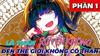 Là Thần Xuyên Không Đến Thế Giới Không Có Thần | Phần 1| Tóm Tắt Anime