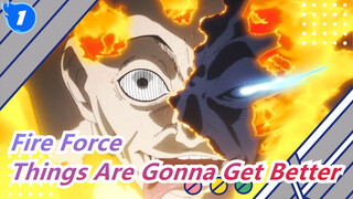 [Fire Force |AMV|Pure Edit]Things Are Gonna Get Better_1