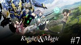 Knight's & Magic Episode 7