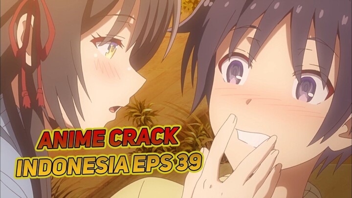 Cuma Minta Dielus  | Anime Crack Indonesia Episode 39