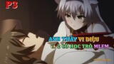 Tóm Tắt Anime Hay: Anh Thầy Bá Đạo và 2 Cô Học Trò May Mắn P3 | Review Anime l Trà Sữa Anime