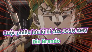 Cuộc phiêu lưu kì bí của JOJO AMV
Dio Brando