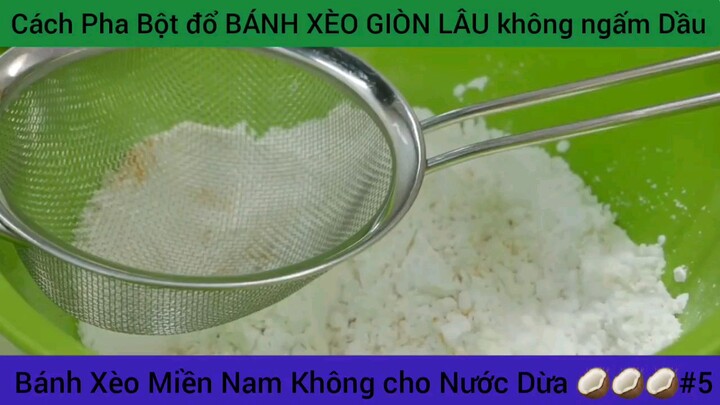 cách nạp pha bột đổ bánh xèo giòn lâu #5