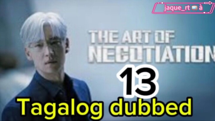 Title: The ART of NEGOTIATION | Tagalog dubbed | kdrama | episode 13
