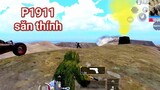 PUBG Mobile - Thử Thách Cầm Lục P1911 Săn Thính Săn Người Lấy TOP