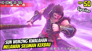 Sun wukong Menyelamatkan api abadi | SPOILER XI XING JI 50