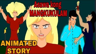 ASAWA KONG MANGKUKULAM | FULL STORY | PINOY ANIMATED STORY | HORROR STORY