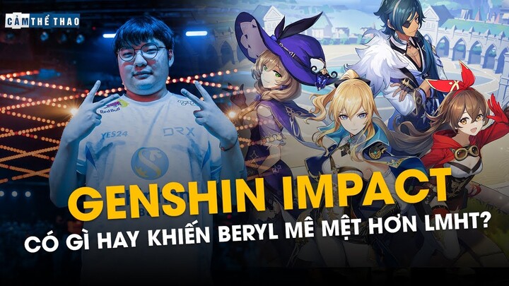 GENSHIN IMPACT | TRÒ CHƠI MÀ BERYL ĐAM MÊ HƠN LMHT LÀ GÌ?