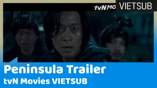 Chuyến Tàu Busan 2: Bán Đảo (Train to Busan 2: Peninsula) Trailer | tvN Movies 🇻🇳VIETSUB🇻🇳