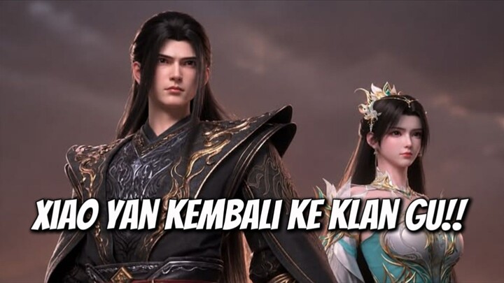 XIAO YAN KEMBALI KE KLAN GU‼️