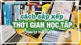 TIPS SẮP XẾP THỜI GIAN HỌC GIỎI TOÁN HOÁ LÝ ANH | Mẹo quản lý thời gian học tập và ôn thi hiệu quả