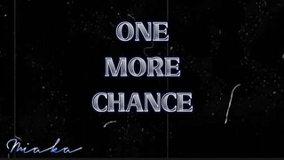 " ONE MORE CHANCE "