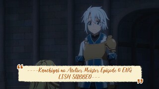 ----Kanchigai no Atelier Meister Episode 6 ENGLISH SUBBED----