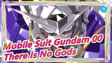 [Mobile Suit Gundam 00] There Is No Gods in the World_1