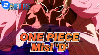 ONE PIECE | Tujuh Dosa yang Mematikan - Misi 'D' [BGM: Dua Langkah Dari Neraka_2