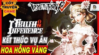 Identity V | Kết thúc Truth & Inference - Vụ án hoa hồng vàng | Mọt Game Mobile