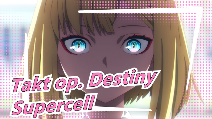 [Takt op. Destiny] OP Full Version Ryo (Supercell) Feat. Mafumafu Gaku