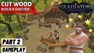 Building A Shelter - Gladiators: Survival In Rome Gameplay Part 2 Android iOS