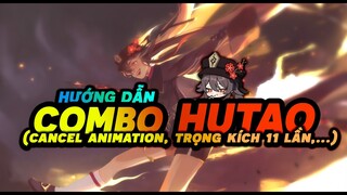 Hướng Dẫn Làm Chủ Combo Dành Cho Hutao - Animation  Cancel  - Trọng Kích 11 lần - GENSHIN IMPACT