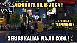 Persona 5 The Phantom X Gameplay - Akhirnya Rilis Juga !!