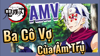 [Thanh Gươm Diệt Quỷ] AMV | Ba Cô Vợ Của Âm Trụ