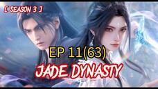 EP 63 | Jade Dynasty Season 3 EP 11 Sub indo