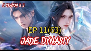 EP 63 | Jade Dynasty Season 3 EP 11  Sub indo