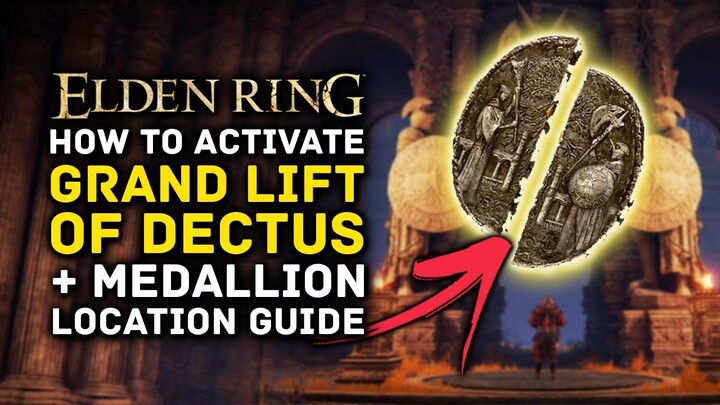 Elden Ring | How to Activate Grand Lift of Dectus & Dectus Medallion Location Guide