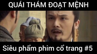 Siêu phẩm phim cổ trang: Quái thám đoạt mệnh #5