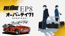 Overtake Episode 8