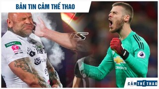 Bản tin Thể Thao | Lực sĩ mất mạng vì cuộc thi tát, De Gea thành lập đội tuyển Esports