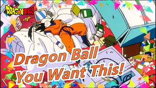 [Dragon Ball] Thi's Dragon Ball You Want!