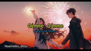 GIMME-GIMME[Hatsune miku] Full Song+Lirik