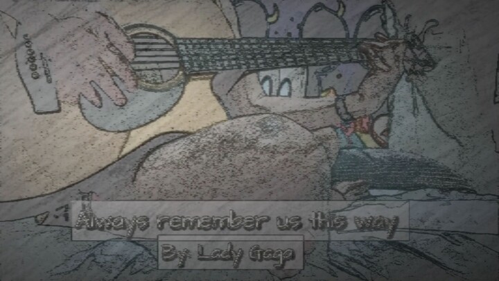 Always remember us this way- Lady Gaga ( Accoustic Cover)