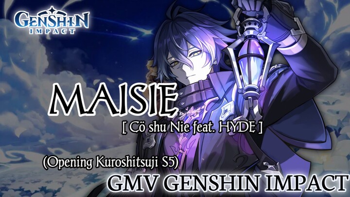 GMV Genshin Impact || MAISIE_Cö shu Nie feat. HYDE [Opening Kuroshitsuji S5]