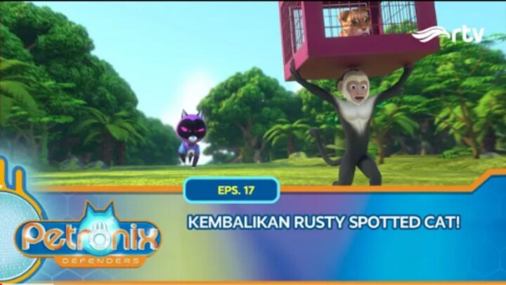 Petronix Defenders RTV: Kembalikan Rusty Spotted Cat! (Episode 17)