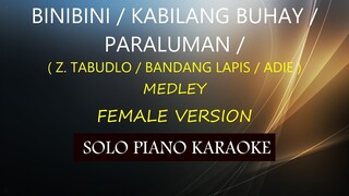 BINIBINI/KABILANG BUHAY/PARALUMAN ( Z. TABUDLO / BANDANG LAPIS / ADIE )( MEDLEY )( FEMALE VERSION )